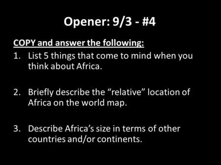 Opener: 9/3 - #4 COPY and answer the following: