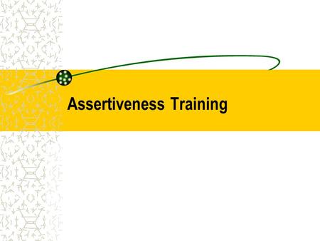 Assertiveness Training. What is an assertive personality? You are assertive when you stand up for your rights in such a way that the rights of others.