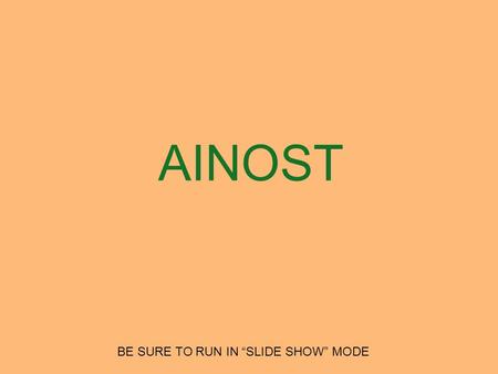 AINOST BE SURE TO RUN IN “SLIDE SHOW” MODE. 2 AINOST WHAT IS THE BINGO STEM FOR THIS ALPHAGRAM?