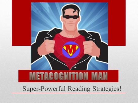 METACOGNITION MAN Super-Powerful Reading Strategies!