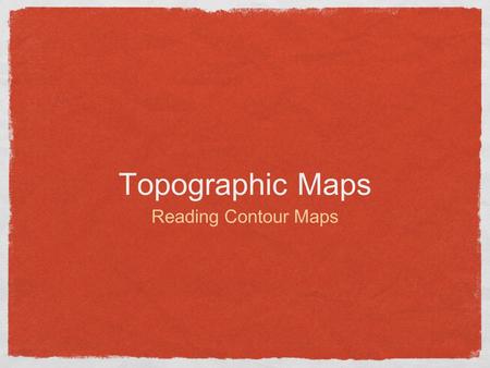 Topographic Maps Reading Contour Maps. Topographic maps show the shape of the land By the shape of the contour lines on the map.