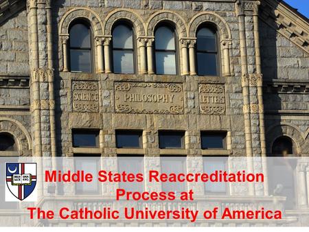 Middle States Reaccreditation Process at The Catholic University of America.
