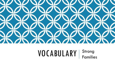Vocabulary Strong Families.