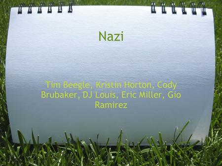 Nazi Tim Beegle, Kristin Horton, Cody Brubaker, DJ Louis, Eric Miller, Gio Ramirez.