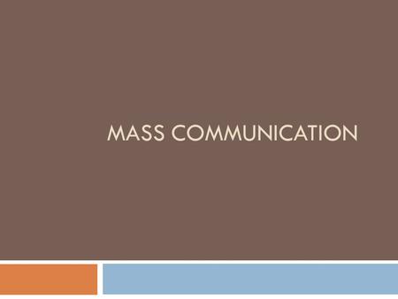 Mass Communication.