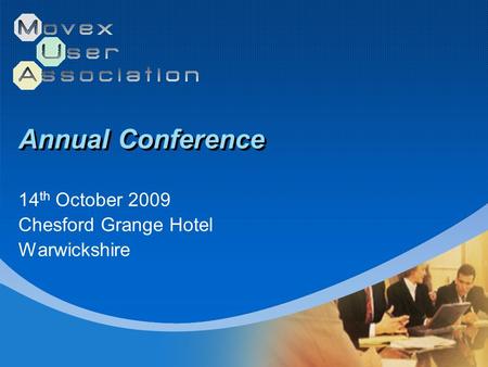 Annual Conference 14 th October 2009 Chesford Grange Hotel Warwickshire.