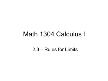 Math 1304 Calculus I 2.3 – Rules for Limits.