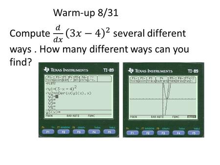 Warm-up 8/31. Finding the derivative and calculating the derivative at a value.