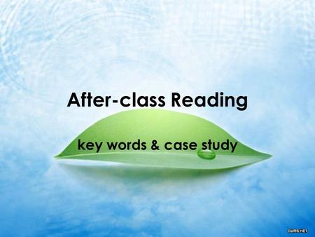 After-class Reading key words & case study. Passage I The Psychology of Money Task 1: locate 3-4 key words of this passage and explain them Key words.