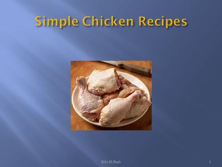 Bibi.H.Shah1.  Chicken skewers  Chicken wraps  Chicken risotto Bibi.H.Shah2.