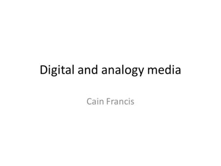 Digital and analogy media