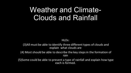 Weather and Climate- Clouds and Rainfall