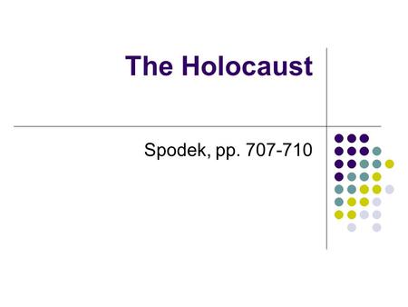 The Holocaust Spodek, pp. 707-710. Genocide in 20 th Century Genocide had very specific form in 20 th century. Armenian Genocide had roots in late 19.
