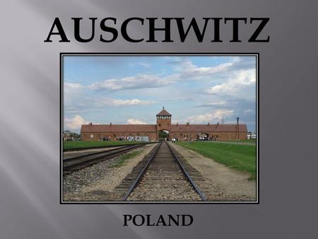 AUSCHWITZ POLAND the gateway into the Auschwitz The inscription means Work Brings Freedom.“