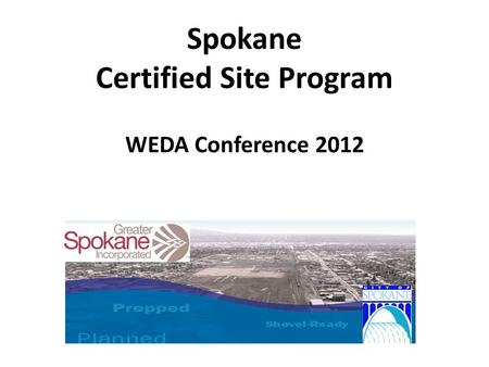 Spokane Certified Site Program WEDA Conference 2012.
