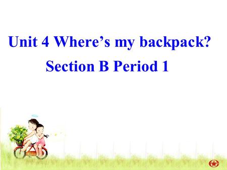 Unit 4 Where’s my backpack? Section B Period 1. Do you know how to say these things? computer game video tape.