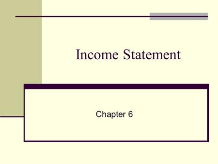 Income Statement Chapter 6.