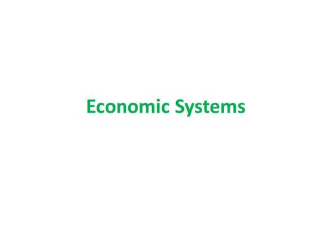Economic Systems. There’s a problem… We all have wants. – Food – Cell phones – Good education – Crocs – Selfie sticks – Fashionable tape dispensers But.