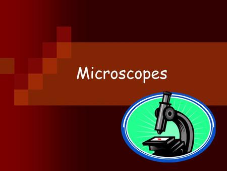 Microscopes. A microscope is… an instrument that produce images or pictures of small objects.
