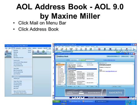 AOL Address Book - AOL 9.0 by Maxine Miller Click Mail on Menu Bar Click Address Book.