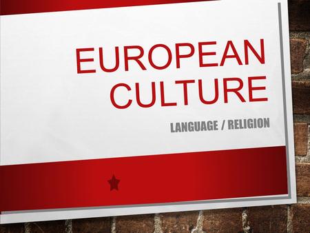 EUROPEAN CULTURE LANGUAGE / RELIGION. LANGUAGE Many Europeans are bilingual or multilingual The native language in Europe is the Indo-European language.