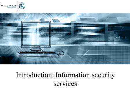 Introduction: Information security services. We adhere to the strictest and most respected standards in the industry, including: -The National Institute.
