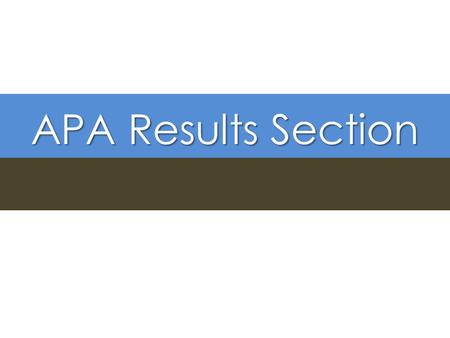 APA Results Section Results.