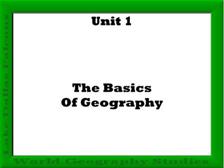 Unit 1 The Basics Of Geography. Chapter 2, Section 1 The Earth Inside and Out.