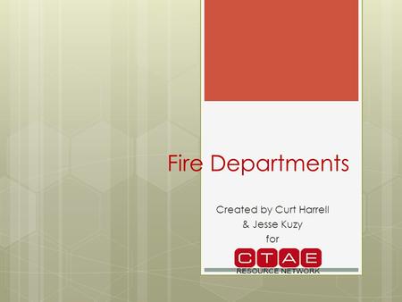 Fire Departments Created by Curt Harrell & Jesse Kuzy for.