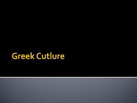 Greek Cutlure.