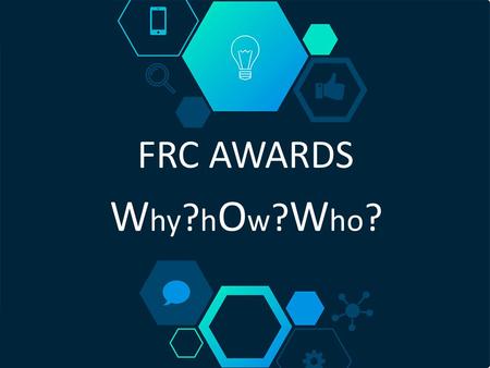FRC AWARDS W hy ? h O w ? W ho ?. About Me Name: Dorin Shani Student of mechanical engineering Experience in FIRST: 10 years + volunteering 2007 – 2008.