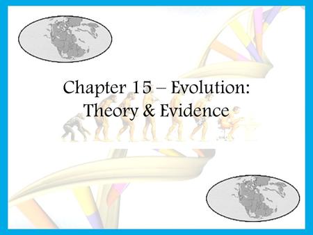 Chapter 15 – Evolution: Theory & Evidence