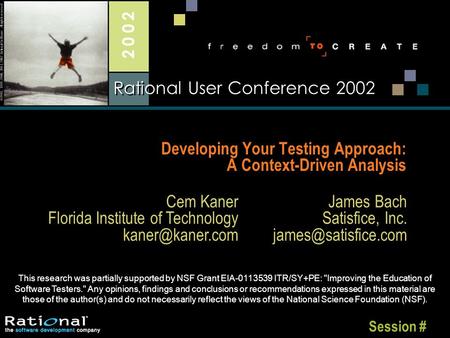 Session # Rational User Conference 2002 Author Note: To edit Session # go to: View/Master/Title Master ©1998, 1999, 2000, 2001, 2002 Rational Software.