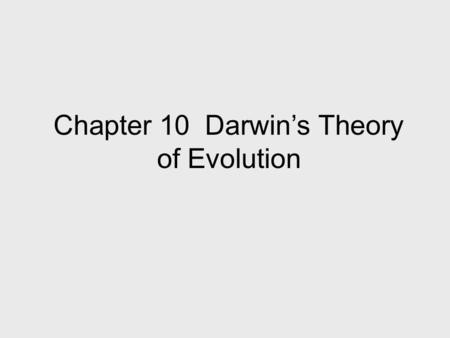 Chapter 10 Darwin’s Theory of Evolution