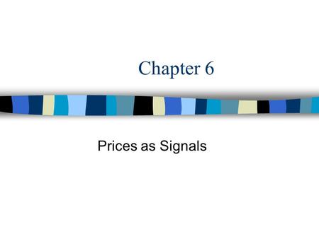 Chapter 6 Prices as Signals. Reaching Equilibrium The point where supply and demand come together is called the equilibrium It is the point of balance.