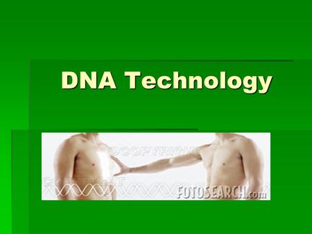 DNA Technology. There are currently many types of Biotechnology that are being used across the world What does Biotechnology mean???