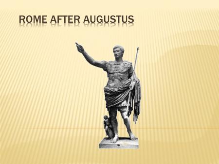  Marcus Aurelius ruled 200 years after Augustus. All this time is called the Pax Romana, meaning “Roman peace.”  During this time, people moved easily.