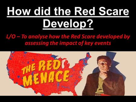 How did the Red Scare Develop?