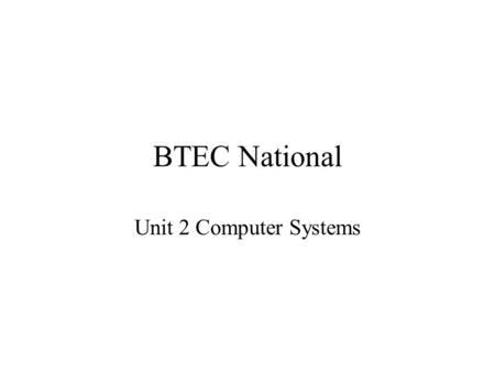 BTEC National Unit 2 Computer Systems. Maintenance of hardware A PC will run better of it is kept in clean and dry conditions.  Regular cleaning of the.
