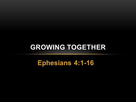 Ephesians 4:1-16 GROWING TOGETHER. What are the top hindrances for the growth of the Church in the Philippines?