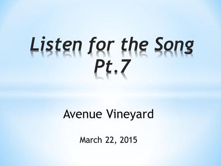 Avenue Vineyard March 22, 2015. Ephesians 4:1-13 “Therefore I, a prisoner for serving the Lord, beg you to lead a life worthy of your calling, for you.