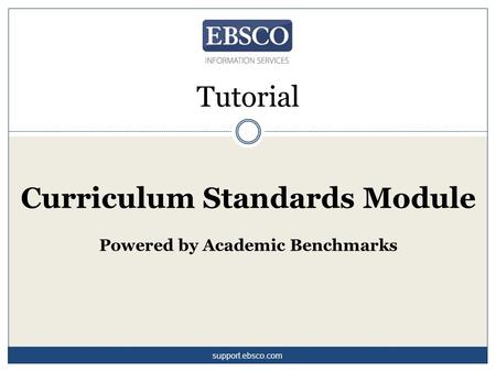 Curriculum Standards Module Powered by Academic Benchmarks Tutorial support.ebsco.com.