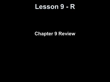 Lesson 9 - R Chapter 9 Review.