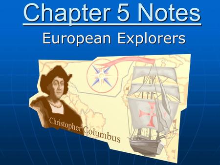 Chapter 5 Notes European Explorers.