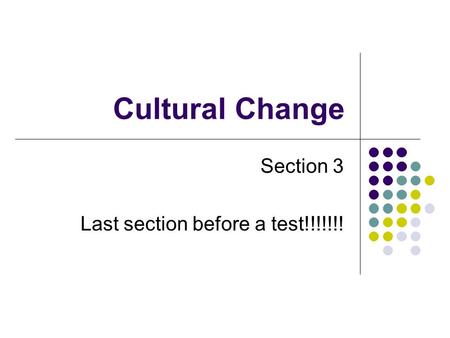 Cultural Change Section 3 Last section before a test!!!!!!!