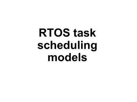RTOS task scheduling models