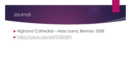 Journal  Highland Cathedral – Mass band, Breman 2008  https://youtu.be/oieFS785QPk https://youtu.be/oieFS785QPk.