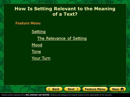 Feature Menu Setting The Relevance of Setting Mood Tone Your Turn How Is Setting Relevant to the Meaning of a Text?
