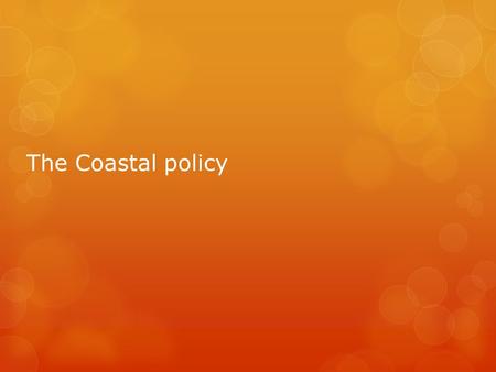The Coastal policy.  Coastal Policy was set up for a number of reasons.  Totally outnumbered in the naval sphere.  Persians had 400 ships in comparison.