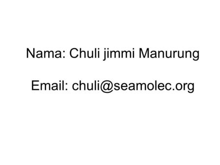 Nama: Chuli jimmi Manurung